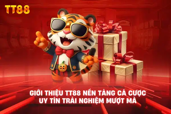 Giới thiệu TT88 nền tảng cá cược uy tín trải nghiệm mượt mà
