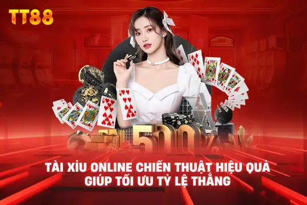 Tài xỉu online chiến thuật hiệu quả giúp tối ưu tỷ lệ thắng