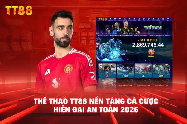 Thể thao tt88 nền tảng cá cược hiện đại an toàn 2026